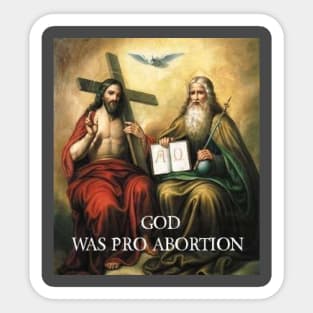 God pro abortion Sticker